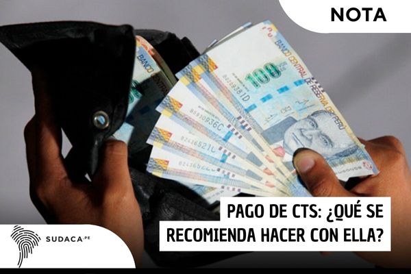 Pago de CTS: ¿Qué se recomienda hacer con ella?