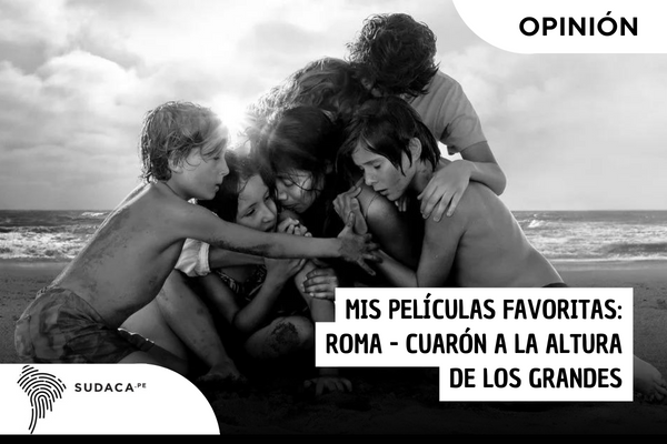 Mis películas favoritas: Roma – Cuarón a la altura de los grandes