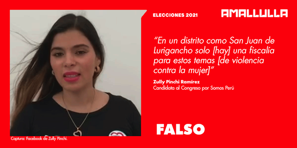 Dato de candidata Zully Pinchi acerca de que solo hay una fiscalía de violencia contra la mujer en SJL es falso